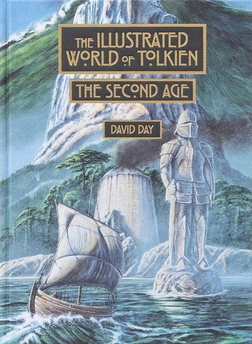 Cover of Illustrated World of Tolkien: The Second Age - Tolkien Reference Book for All Ages, Illustrated Lord of the Rings Guide by David Day