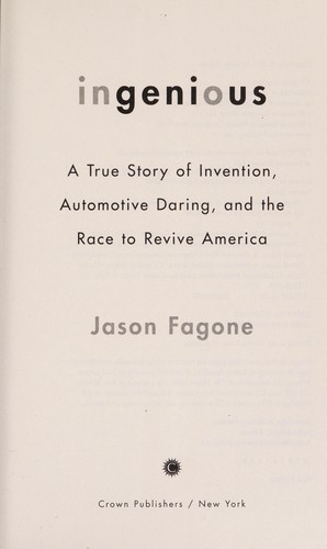 Cover of Ingenious: A True Story of Invention, Automotive Daring, and the Race to Revive America by Jason Fagone
