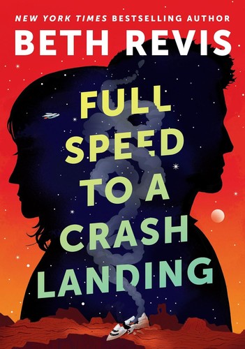 Cover of Full Speed to a Crash Landing (Chaotic Orbits, #1) by Beth Revis