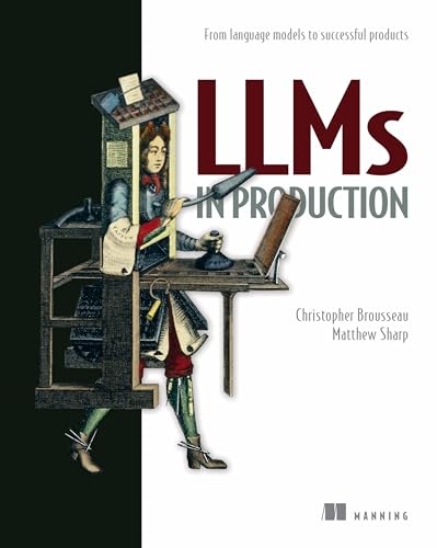 Cover of LLMs in Production: From language models to successful products by Christopher  Brousseau