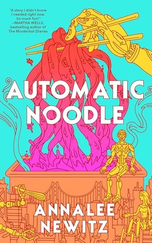 Cover of Automatic Noodle by Annalee Newitz