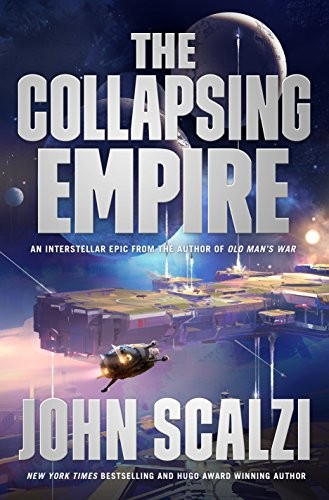 Cover of The Collapsing Empire (The Interdependency, #1) by John Scalzi