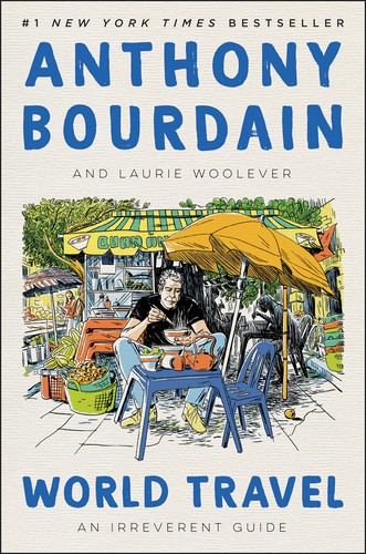 Cover of World Travel: An Irreverent Guide by Anthony Bourdain