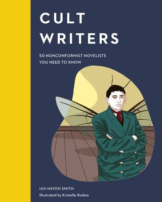 Cover of Cult Writers: 50 Nonconformist Novelists You Need to Know by Ian Haydn Smith