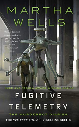 Cover of Fugitive Telemetry (The Murderbot Diaries, #6) by Martha Wells